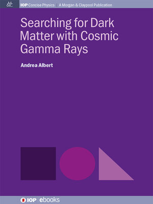 cover image of Searching for Dark Matter with Cosmic Gamma Rays